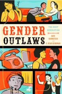 'Gender Outlaws: The Next Generation' ed by Kate Bornstein and S. Bear Bergman 