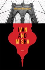 Ivan and Misha Stories  Michael Alenyikov 