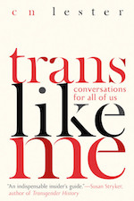 Trans Like Me by CN Lester