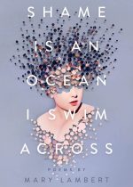 Shame is an Ocean I Swim Across