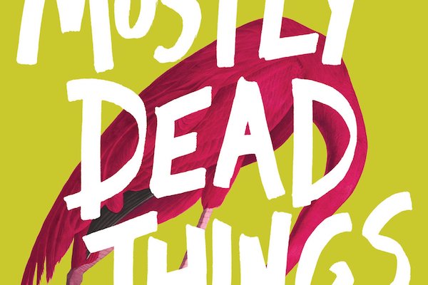 Mostly Dead Things by Kristen Arnett